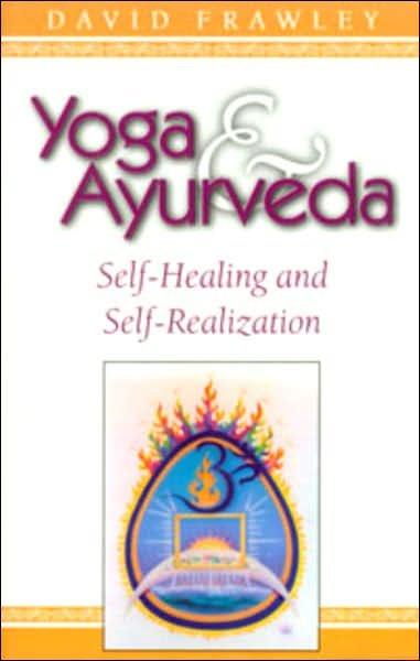 Cover for David Frawley · Yoga and Ayurveda: Self-healing and Self-realization (Paperback Book) (1999)