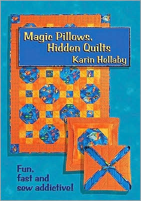 Magic Pillows, Hidden Quilts - Karin Hellaby - Books - Quilters Haven Publications - 9780954092818 - June 1, 2002