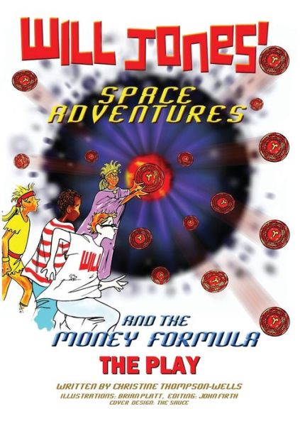 Cover for Christine Thompson-Wells · Will Jones Space Adventures and The Money Formula - The Play (Paperback Book) (2021)