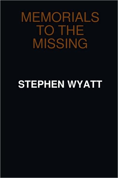 Cover for Stephen Wyatt · Memorials to the Missing (Taschenbuch) (2008)