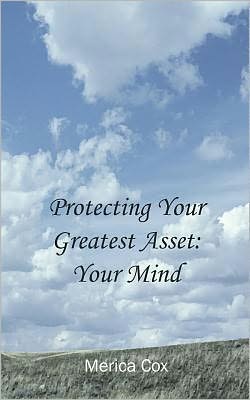 Cover for Merica Cox · Protecting Your Greatest Asset: Your Mind (Paperback Book) (2010)