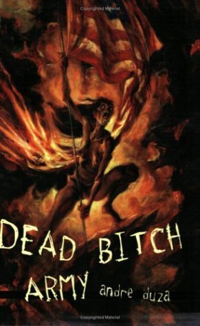 Dead Bitch Army - Andre Duza - Książki - Eraserhead Press - 9780976249818 - 12 października 2004