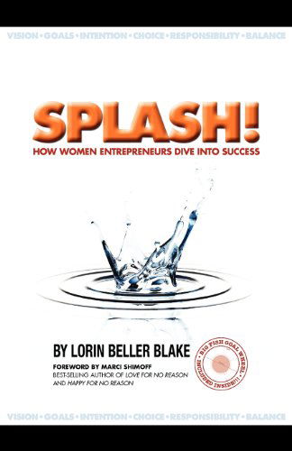 Cover for Lorin Beller Blake · Splash! How Women Entrepreneurs Dive into Success (Paperback Book) (2011)