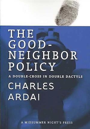 Cover for Charles Ardai · The Good-Neighbor Policy (Paperback Book) (2007)