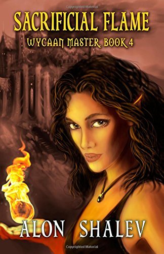Cover for Alon Shalev · Sacrificial Flame: Wycaan Master Book 4 (Volume 4) (Paperback Book) (2014)