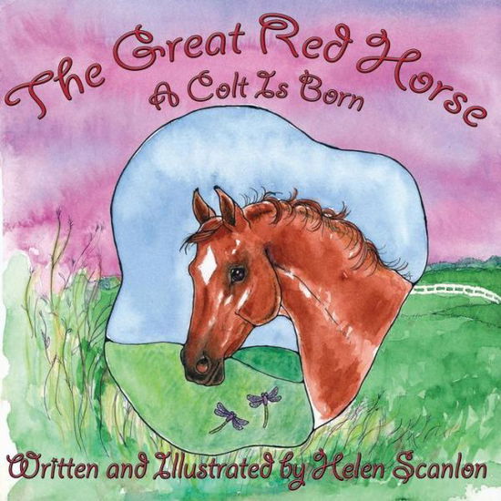 Cover for Helen Scanlon · The Great Red Horse: a Colt is Born (Paperback Book) (2015)