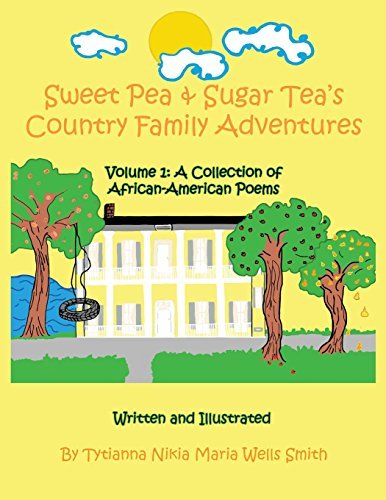Cover for Tytianna Nikia Maria Wells Smith · Sweet Pea &amp; Sugar Tea's Country Family Adventures: Volume 1: a Collection of African-american Poems (Paperback Bog) (2013)