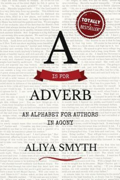 Cover for Aliya Smyth · A is for Adverb (Paperback Book) (2015)