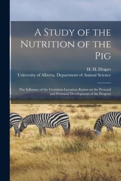 Cover for H H (Harold Hugh) 1924- Au Draper · A Study of the Nutrition of the Pig (Paperback Book) (2021)