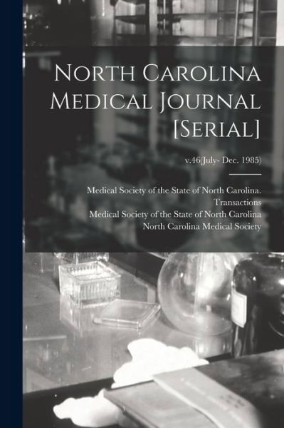 North Carolina Medical Journal [serial]; v.46 (July- Dec. 1985) - Medical Society of the State of North - Bücher - Hassell Street Press - 9781014337818 - 9. September 2021