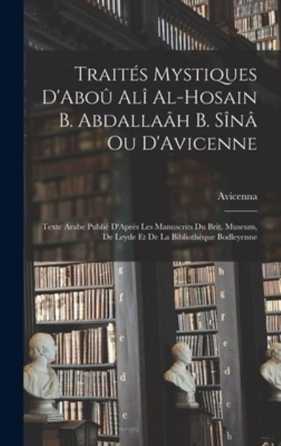 Cover for Avicenna · Traités Mystiques d'Aboû Alî Al-Hosain B. Abdallaâh B. Sînâ Ou D'Avicenne (Buch) (2022)