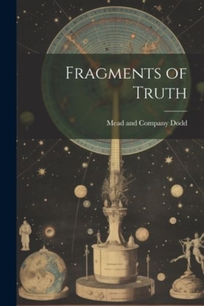 Cover for Mead And Company Dodd · Fragments of Truth (Book) (2023)