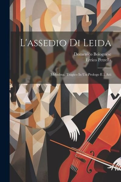 Cover for Errico Petrella · L'assedio Di Leida: Melodma. Tragico In Un Prologo E 3 Atti (Paperback Bog) (2023)