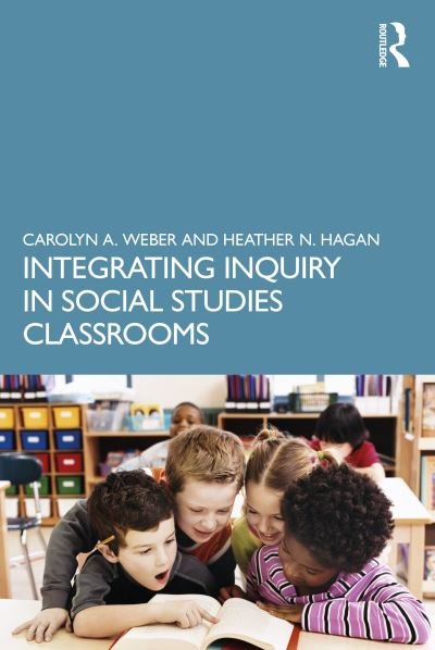 Cover for Carolyn Weber · Integrating Inquiry in Social Studies Classrooms (Pocketbok) (2023)