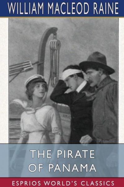 Cover for William Macleod Raine · The Pirate of Panama (Esprios Classics) (Paperback Book) (2024)