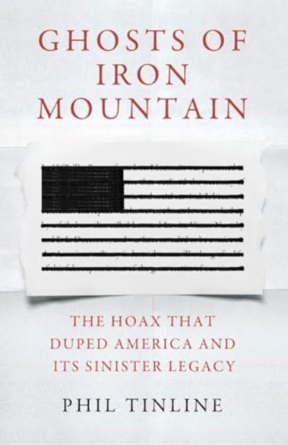 Cover for Phil Tinline · Ghosts of Iron Mountain: The Hoax that Duped America and its Sinister Legacy (Paperback Book) (2025)