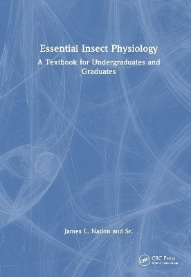 Cover for Nation, Sr., James L. (University of Florida, Gainesville, USA) · Essential Insect Physiology: A Textbook for Undergraduates and Graduates (Hardcover Book) (2025)