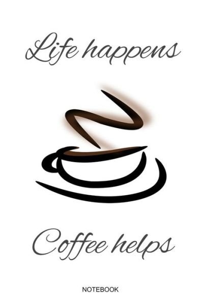 Cover for Coffee Addict · Life Happens Coffee Helps (Paperback Bog) (2019)