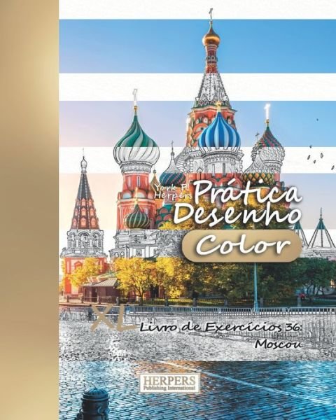 Prática Desenho [Color] - XL Livro de Exercícios 36 - York P. Herpers - Książki - Independently Published - 9781086969818 - 5 sierpnia 2019