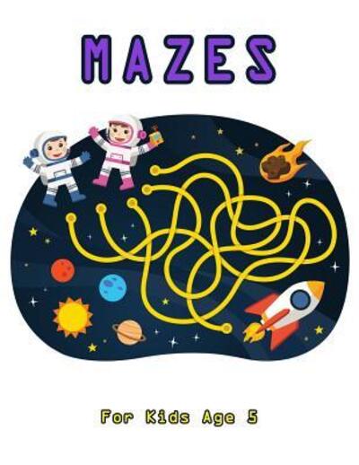 Cover for Lisa Wright · Mazes for Kids Age 5 (Paperback Book) (2019)