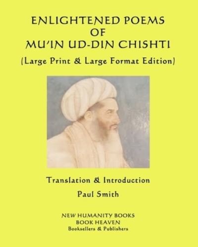 Cover for Mu'in Ud-Din Chishti · Enlightened Poems of Mu'in Ud-Din Chishti: (Taschenbuch) [Large Print &amp; Large Format, Large type / large print edition] (2019)