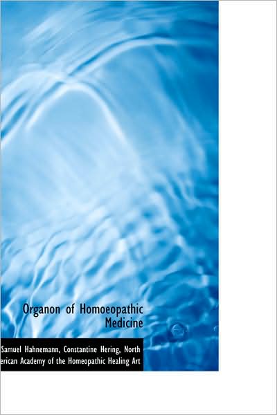 Cover for Samuel Hahnemann · Organon of Homoeopathic Medicine (Paperback Book) (2009)