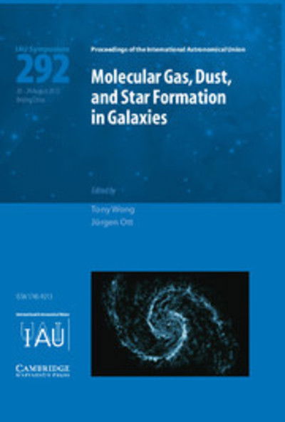 Cover for International Astronomical Union · Molecular Gas, Dust, and Star Formation in Galaxies (IAU S292) - Proceedings of the International Astronomical Union Symposia and Colloquia (Hardcover Book) (2013)