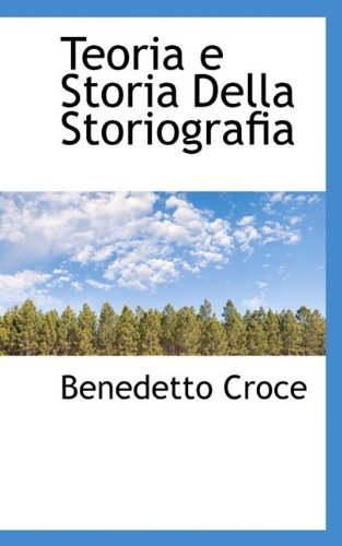 Cover for Benedetto Croce · Teoria E Storia Della Storiografia (Pocketbok) [Italian edition] (2009)