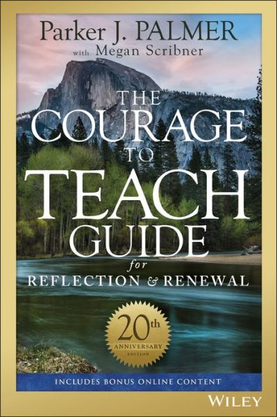 Cover for Parker J. Palmer · The Courage to Teach Guide for Reflection and Renewal (Paperback Book) [20th Anniversary edition] (2017)