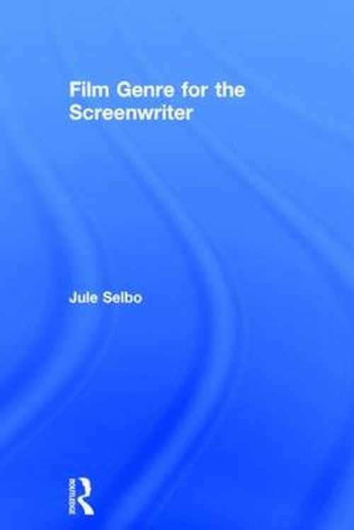 Cover for Jule Selbo · Film Genre for the Screenwriter (Innbunden bok) (2014)