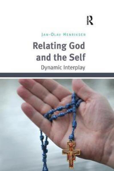 Cover for Jan-Olav Henriksen · Relating God and the Self: Dynamic Interplay (Paperback Book) (2017)