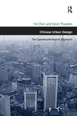 Cover for Fei Chen · Chinese Urban Design: The Typomorphological Approach - Design and the Built Environment (Pocketbok) (2016)