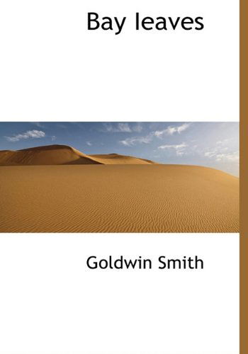 Cover for Goldwin Smith · Bay Ieaves (Hardcover Book) (2010)