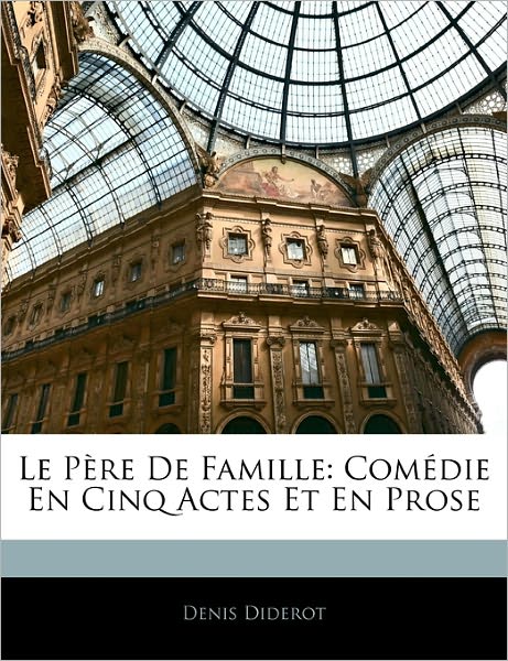 Cover for Diderot · Le Père De Famille: Comédie En (Book)