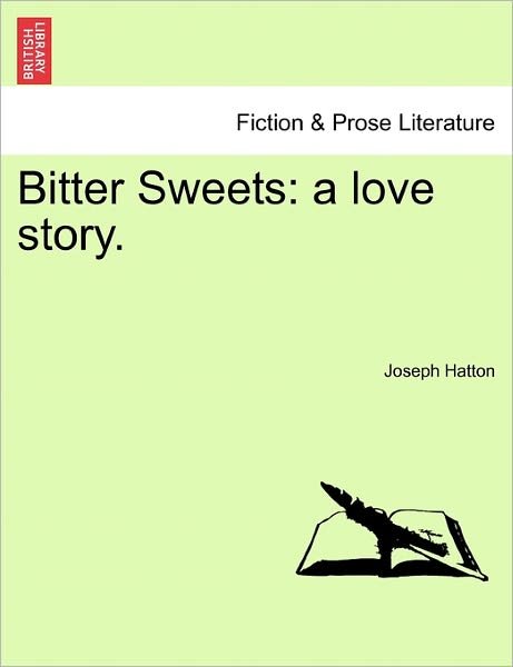 Cover for Joseph Hatton · Bitter Sweets: a Love Story. (Paperback Bog) (2011)
