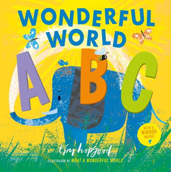 Wonderful World ABC - Tim Hopgood - Kirjat - Henry Holt and Co. (BYR) - 9781250238818 - tiistai 30. kesäkuuta 2020