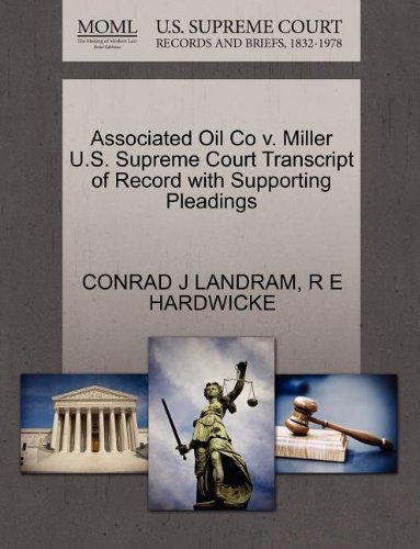 Cover for R E Hardwicke · Associated Oil Co V. Miller U.s. Supreme Court Transcript of Record with Supporting Pleadings (Pocketbok) (2011)