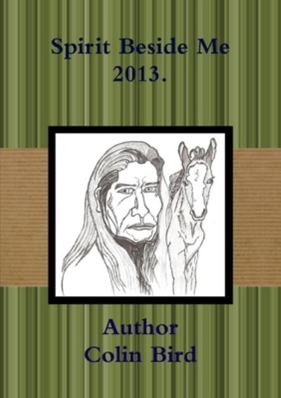 Cover for Colin Bird · Spirit Beside Me (Paperback Book) (2013)