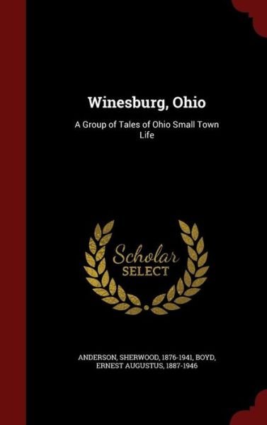 Cover for Sherwood Anderson · Winesburg, Ohio: a Group of Tales of Ohio Small Town Life (Hardcover bog) (2015)
