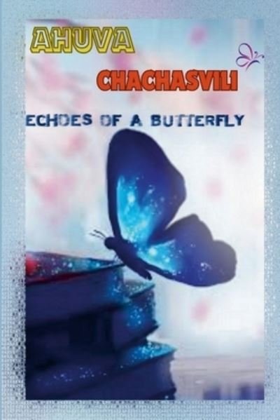 Cover for Ahuva Cahchyashvili · Echoes of a Butterfly (Bog) (2024)