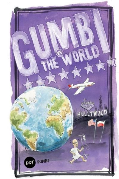 Cover for Dot Gumbi · Gumbi vs the World (Paperback Book) (2016)