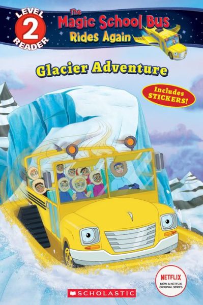 Cover for Samantha Brooke · Glacier Adventure (The Magic School Bus Rides Again: Scholastic Reader, Level 2) - Scholastic Reader, Level 2 (Paperback Book) (2018)