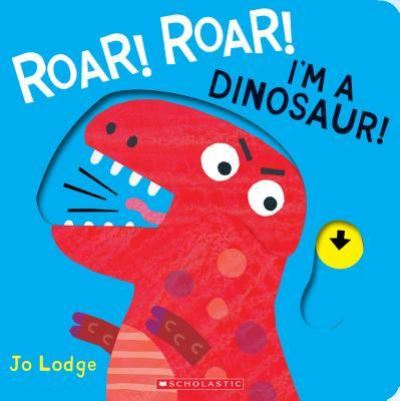 Cover for Jo Lodge · Roar! Roar! I'm a Dinosaur! (Book) (2019)