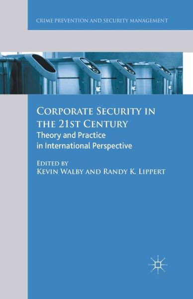 Cover for Kevin Walby · Corporate Security in the 21st Century: Theory and Practice in International Perspective - Crime Prevention and Security Management (Paperback Book) [1st ed. 2014 edition] (2014)