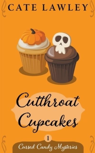 Cutthroat Cupcakes - Cate Lawley - Książki - Cate Lawley - 9781393520818 - 22 lipca 2020