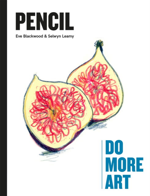 Pencil: Do More Art - Selwyn Leamy - Bøker - Orion Publishing Co - 9781399601818 - 7. april 2022