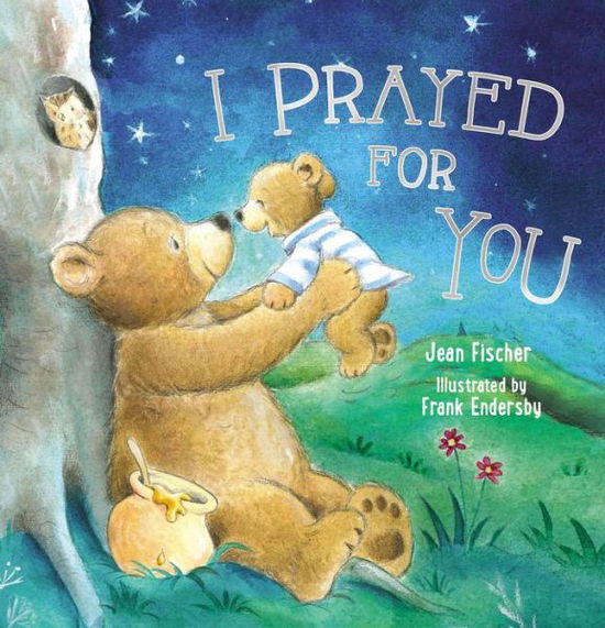 Cover for Jean Fischer · I Prayed for You (picture book) (Hardcover Book) (2018)