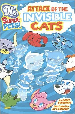 Cover for Scott Sonneborn · Attack of the Invisible Cats (Dc Super-pets) (Hardcover Book) [First edition] (2011)