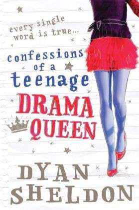 Confessions of a Teenage Drama Queen - Dyan Sheldon - Kirjat - Walker Books Ltd - 9781406336818 - torstai 1. syyskuuta 2011