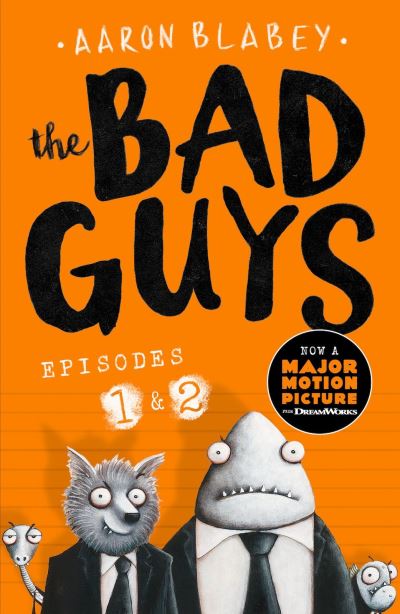 The Bad Guys:Episodes 1 and 2 - The Bad Guys - Aaron Blabey - Bøger - Scholastic - 9781407186818 - 3. maj 2018